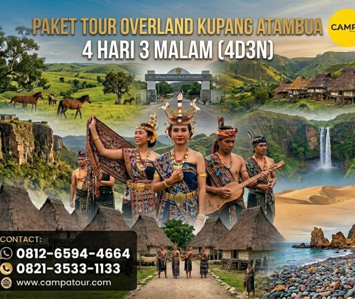 Paket Tour Overland Kupang Atambua 4 Hari 3 Malam (4H3M) bersama Campa Tour