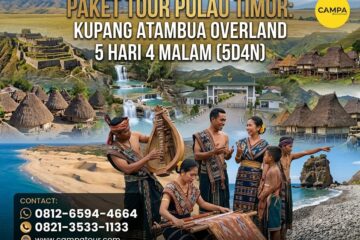 Paket Tour Pulau Timor - Kupang Atambua Overland 5 Hari 4 Malam (5H4M) bersama Campa Tour
