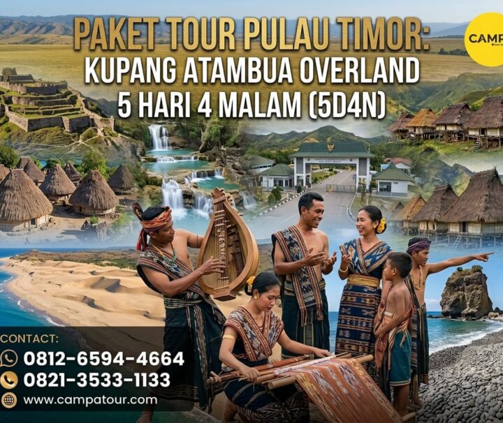 Paket Tour Pulau Timor - Kupang Atambua Overland 5 Hari 4 Malam (5H4M) bersama Campa Tour