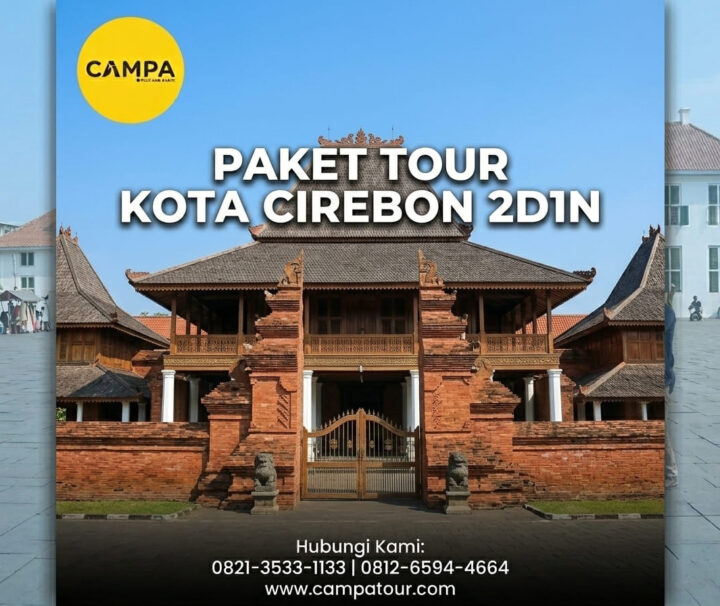 Paket Tour Cirebon 2 Hari 1 Malam (2H1M) Seru_Campa Tour