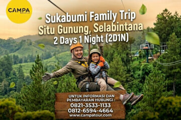 Family Trip Sukabumi 2 Hari 1 Malam (2H1M) bersama Campa Tour