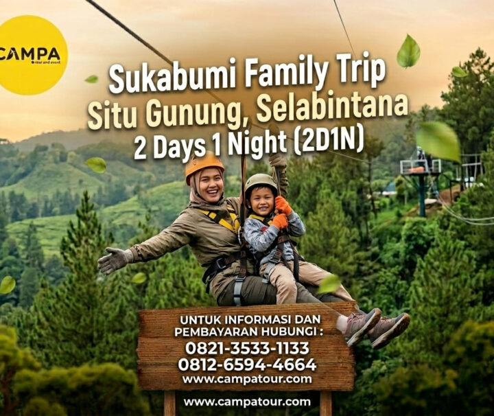 Family Trip Sukabumi 2 Hari 1 Malam (2H1M) bersama Campa Tour
