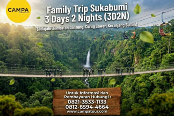 Family Trip Sukabumi 3 Hari 2 Malam (3H2M)_Campa Tour