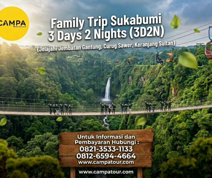 Family Trip Sukabumi 3 Hari 2 Malam (3H2M)_Campa Tour