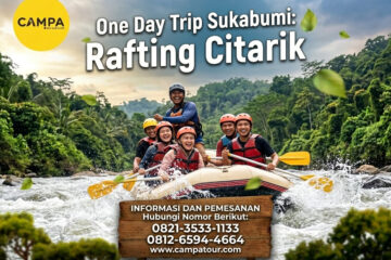 One Day Trip Sukabumi Rafting Citarik_Campa Tour