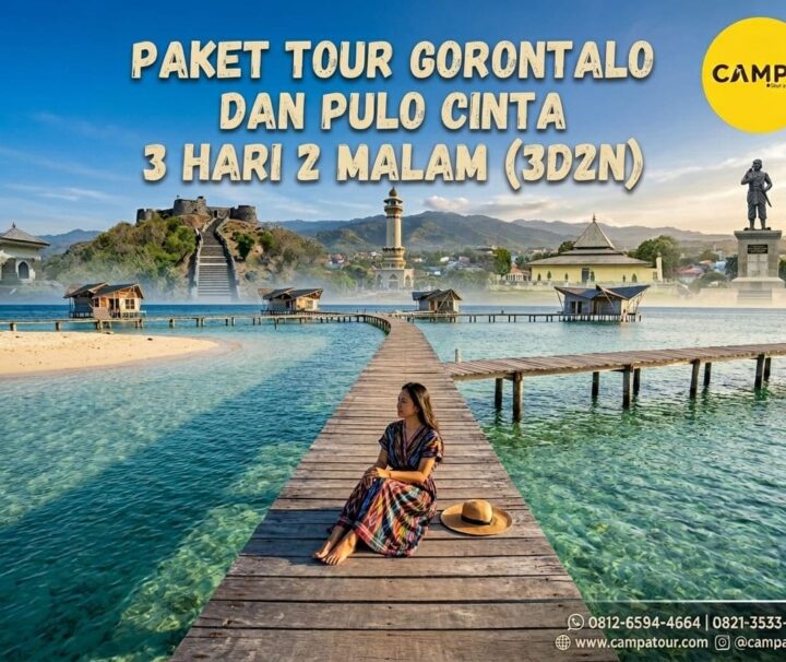 Paket Tour Gorontalo dan Pulo Cinta 3 Hari 2 Malam (3H2M) bersama Campa Tour