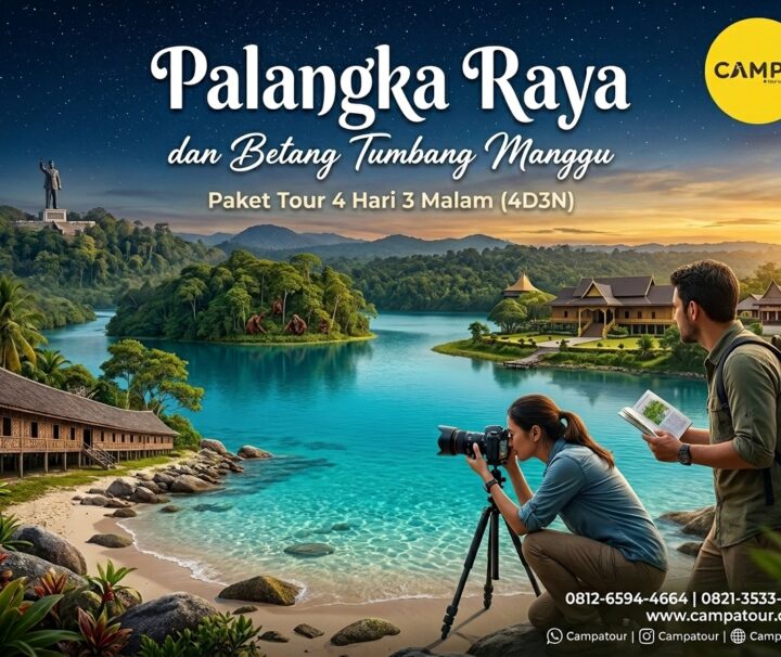 Paket Tour Palangka Raya dan Betang Tumbang Manggu 4 Hari 3 Malam (4H3M) bersama Campa Tour