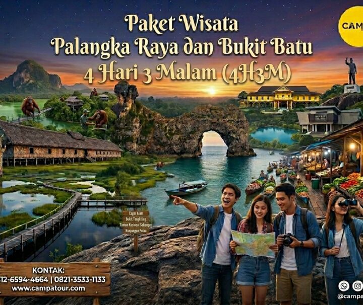 Paket Tour Palangka Raya dan Bukit Batu 4 Hari 3 Malam (4H3M) bersama Campa Tour