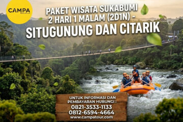 Paket Tour Sukabumi 2 Hari 1 Malam (2H1M)- Situgunung dan Citarik_Campa Tour