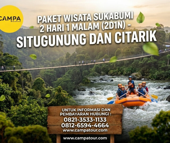 Paket Tour Sukabumi 2 Hari 1 Malam (2H1M)- Situgunung dan Citarik_Campa Tour