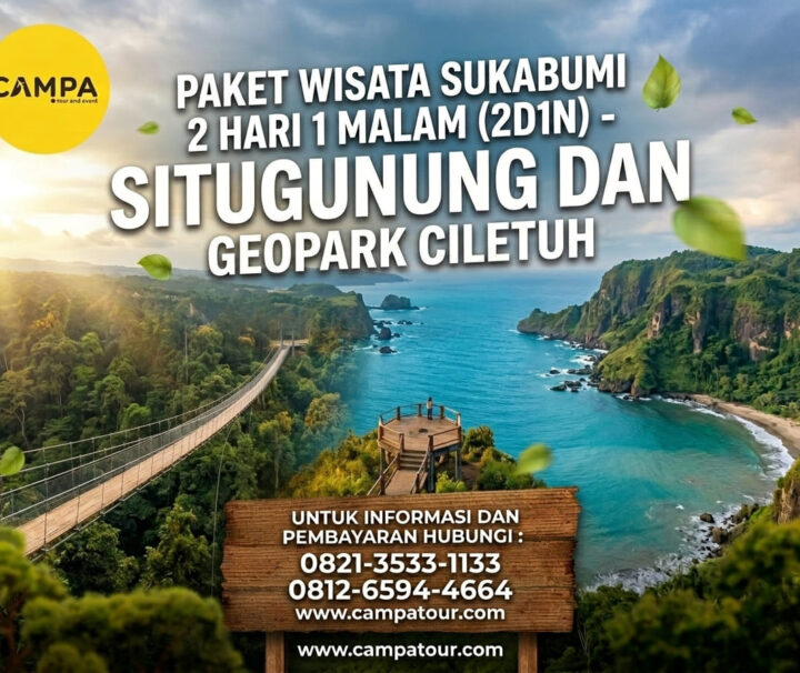 Paket Tour Sukabumi 2 Hari 1 Malam (2H1M)- Situgunung dan Geopark Cileteuh bersama Campa Tour