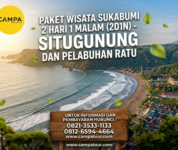 Paket Tour Sukabumi 2 Hari 1 Malam (2H1M)- Situgunung dan Pelabuhan Ratu bersama Campa Tour