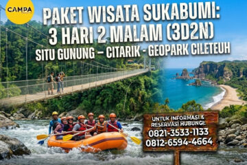 Paket Tour Sukabumi 3 Hari 2 Malam (3H2M) Situ Gunung – Citarik – Geopark Cileteuh_Campa Tour