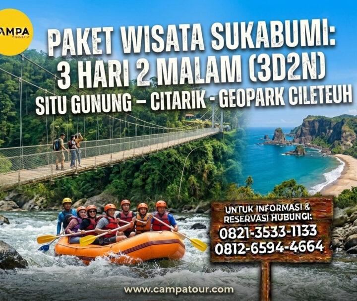 Paket Tour Sukabumi 3 Hari 2 Malam (3H2M) Situ Gunung – Citarik – Geopark Cileteuh_Campa Tour