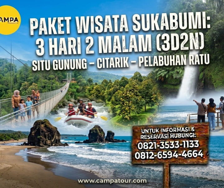 Paket Tour Sukabumi 3 Hari 2 Malam (3H2M) Situ Gunung – Citarik – Pelabuhan Ratu_Campa Tour