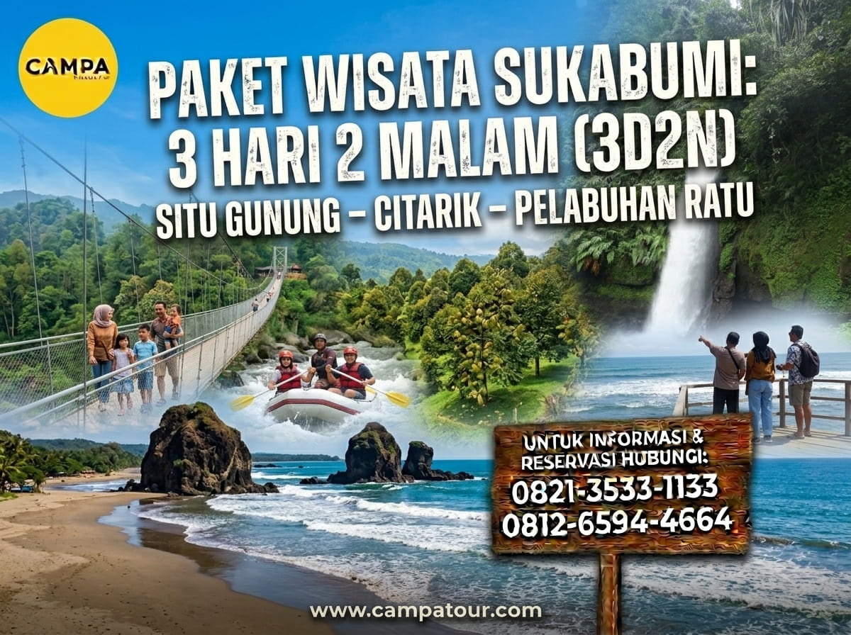 Paket Tour Sukabumi 3 Hari 2 Malam (3H2M) Situ Gunung – Citarik – Pelabuhan Ratu_Campa Tour