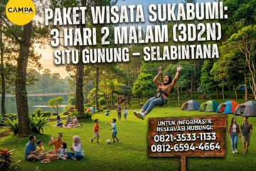 Paket Tour Sukabumi 3 Hari 2 Malam (3H2M) Situ Gunung – Selabintana_Campa Tour