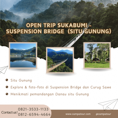 Open Trip Sukabumi – Suspension Bridge (Situ Gunung)