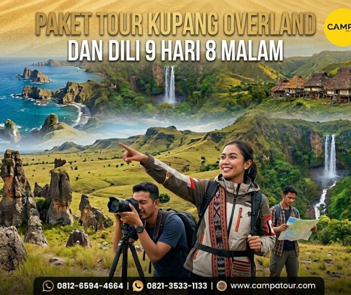 Paket Tour Kupang Overland dan Dili 9 Hari 8 Malam bersama Campa Tour