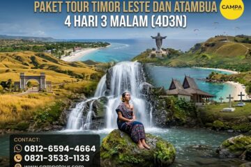 Paket Tour Timur Leste dan Atambua 4 Hari 3 Malam (4H3M) bersama Campa Tour