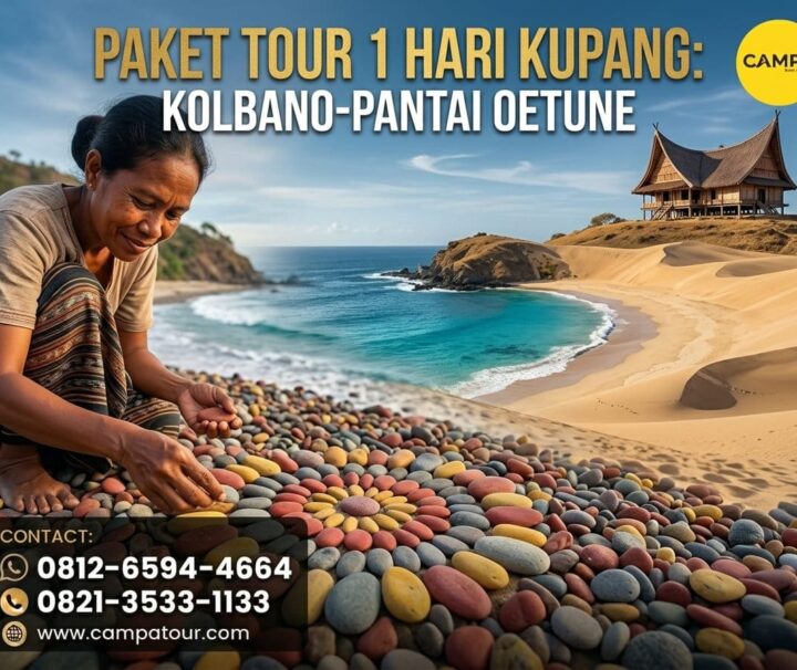 Paket Tour 1 Hari Kupang Kolbano dan Pantai Oetenu bersama Campa Tour
