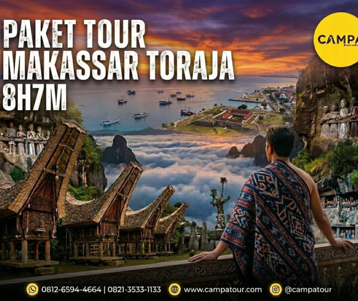 Paket Tour Makassar Toraja 8 Hari 7 Malam (8H7M) bersama Campa Tour