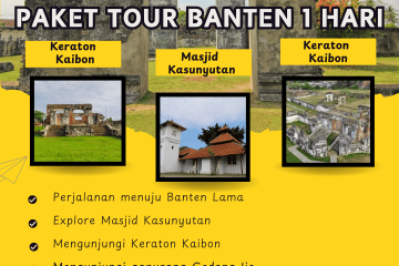 Paket Tour Banten 1 Hari: Masjid Kasunyutan, Keraton Kaibon Dan Gapurang Gedong Ijo