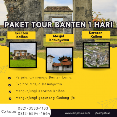Paket Tour Banten 1 Hari: Masjid Kasunyutan, Keraton Kaibon Dan Gapurang Gedong Ijo