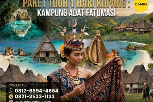 Paket Tour 1 Hari Kupang Kampung Adat Fatumnasi bersama Campa Tour
