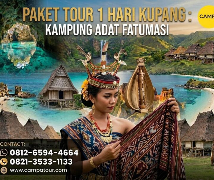 Paket Tour 1 Hari Kupang Kampung Adat Fatumnasi bersama Campa Tour