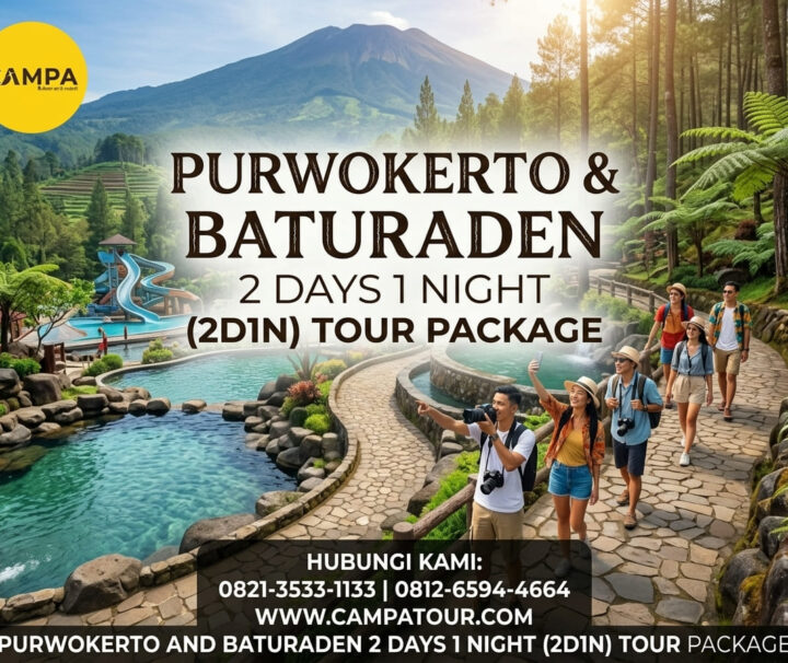 Paket Tour Purwokerto dan Baturaden 2 Hari 1 Malam (2H1M)_Campa