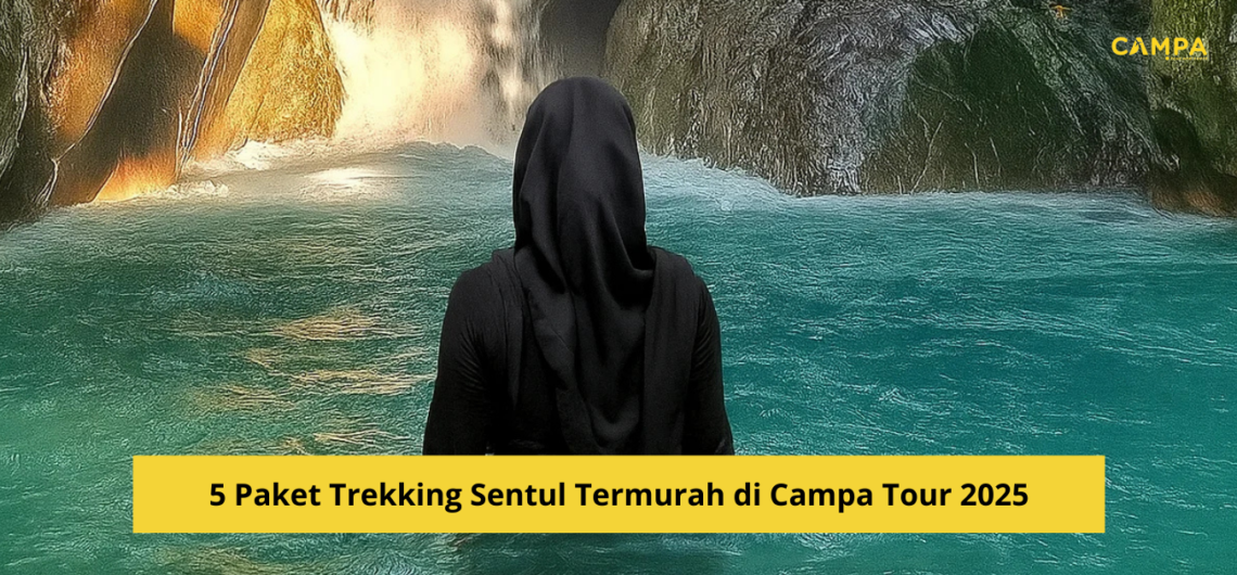 5 Paket Trekking Sentul Termurah di Campa Tour 2025