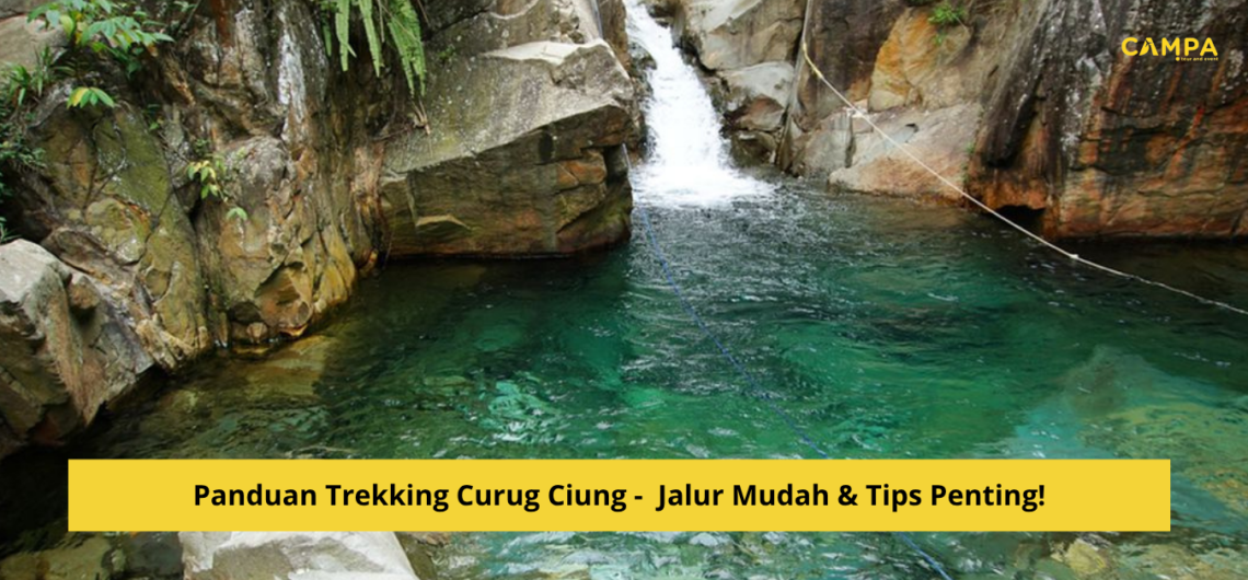 Panduan Trekking Curug Ciung – Jalur Mudah & Tips Penting!
