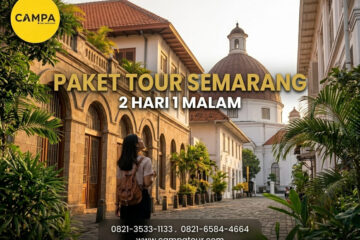 Paket Tour Semarang 2 Hari 1 Malam (2D1N)_Campa Tour