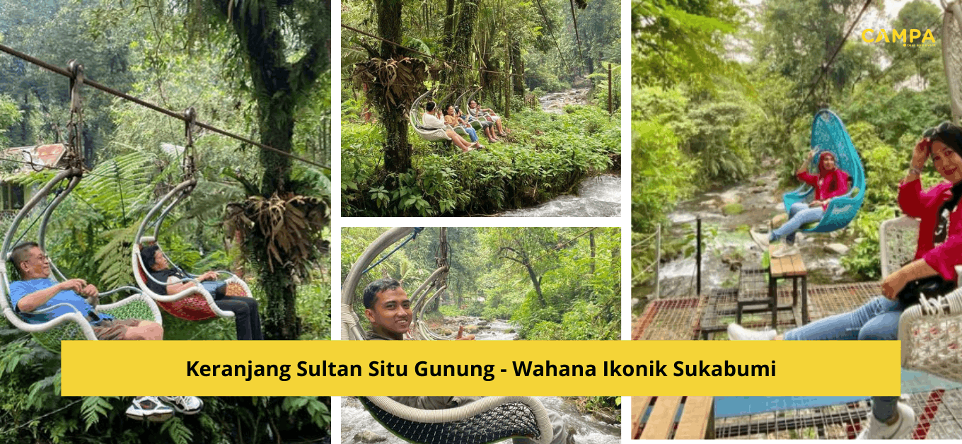 Keranjang Sultan Situ Gunung – Wahana Ikonik Sukabumi_Campa Tour