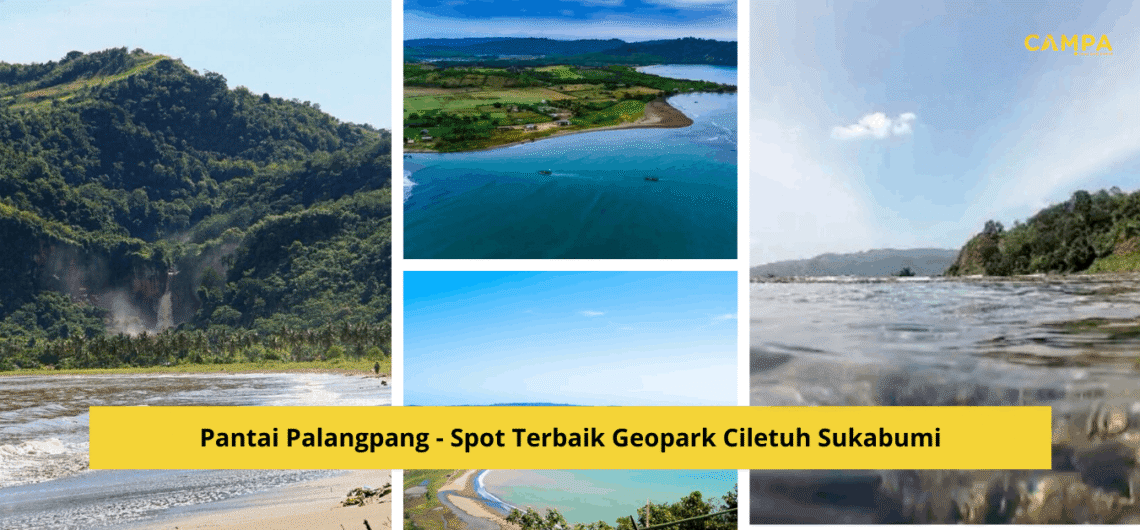 Pantai Palangpang – Spot Terbaik Geopark Ciletuh Sukabumi_Campa Tour
