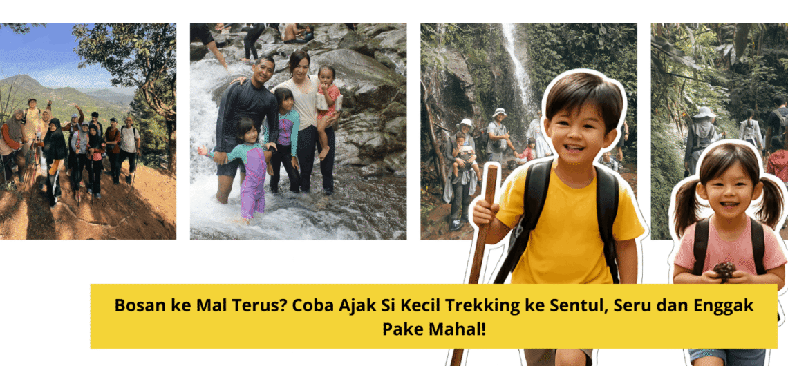 Bosan ke Mal Terus Coba Ajak Si Kecil Trekking ke Sentul, Seru dan Enggak Pake Mahal! - Trekking Sentul Ramah Anak - Campa Tour