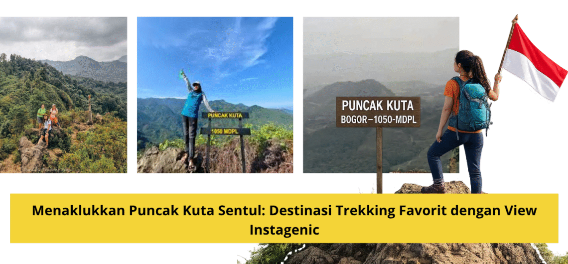 Menaklukkan Puncak Kuta Sentul, Destinasi Trekking Favorit dengan View Instagenic - Campa Tour
