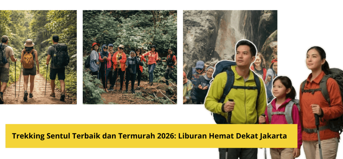 Trekking Sentul Terbaik dan Termurah 2026 : Liburan Hemat dari Jakarta - Campa Tour