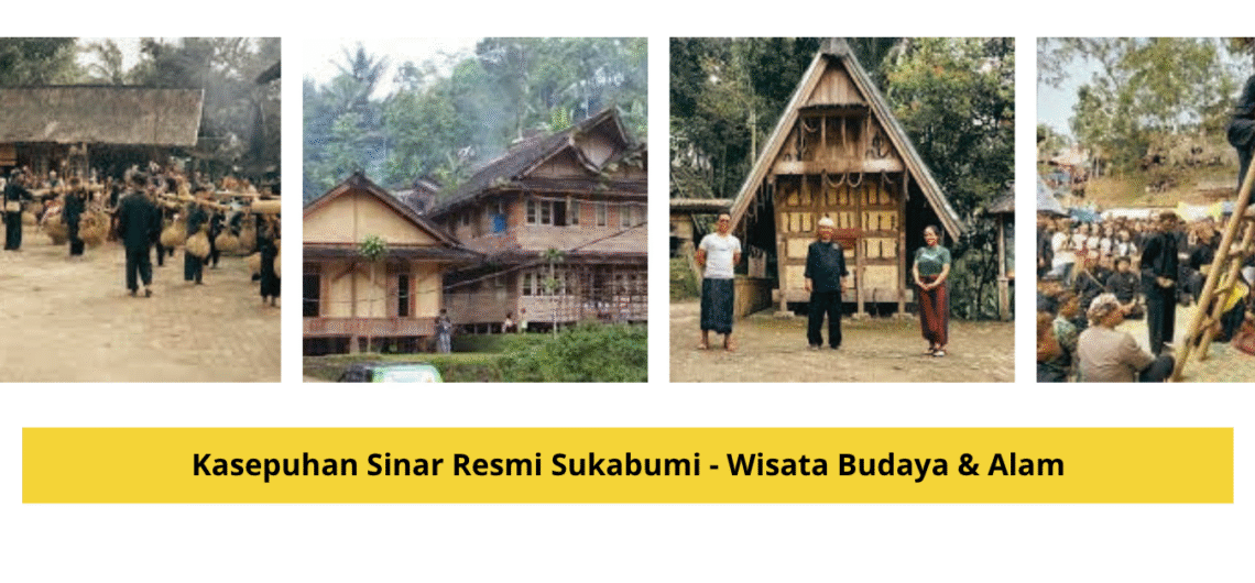 Kasepuhan Sinar Resmi Sukabumi - Wisata Budaya & Alam - Campa Tour