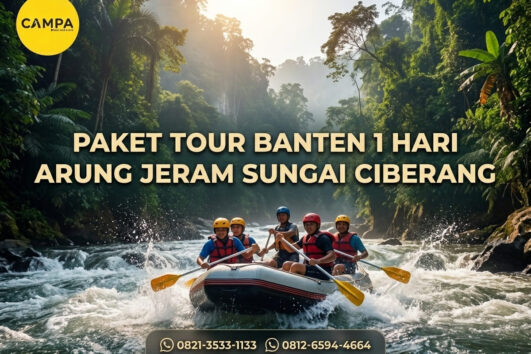 Paket Tour Banten 1 Hari Sungai Ciberang_Campa Tour