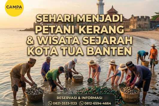 Sehari Menjadi Petani Kerang & Heritage Tour Banten Kota Lama_Campa Tour