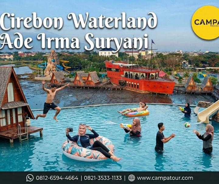 Cirebon Waterland Ade Irma Suryani - Paket Tour Wisata Cirebon bersama Campa Tour