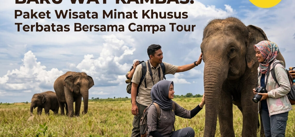 Menjelajahi Wajah Baru Way Kambas - Paket Wisata Minat Khusus Terbatas Bersama Campa Tour (1) (1)