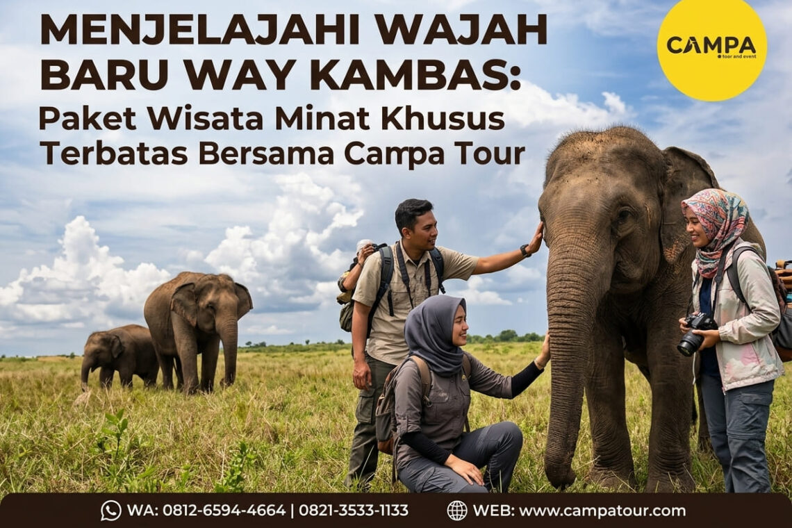 Menjelajahi Wajah Baru Way Kambas - Paket Wisata Minat Khusus Terbatas Bersama Campa Tour (1) (1)