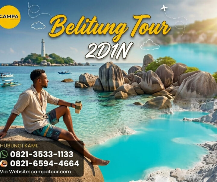 Paket Tour Belitung 2 Hari 1 Malam (2H1M) - Campa Tour