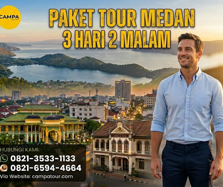 Paket Tour Medan 3 Hari 2 Malam (3H2M) Heritage - Campa Tour