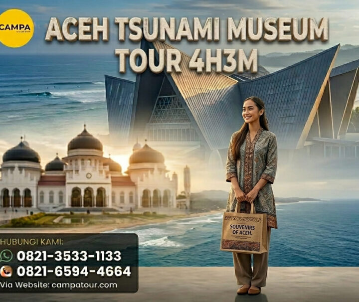 Paket Tour Museum Tsunami Aceh 4 Hari 3 Malam (4H3M) - Campa Tour