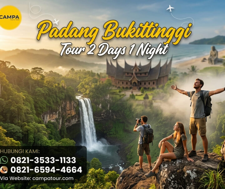 Paket Tour Padang Bukittinggi 2 Hari 1 Malam (2H1M) Exotis