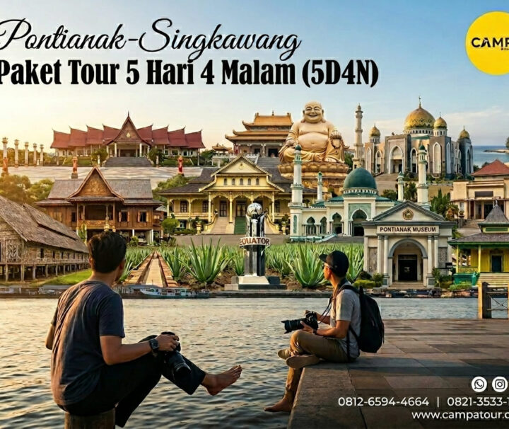 Paket Tour Pontianak-Singkawang 5 Hari 4 Malam (5H4M) - Campa Tour